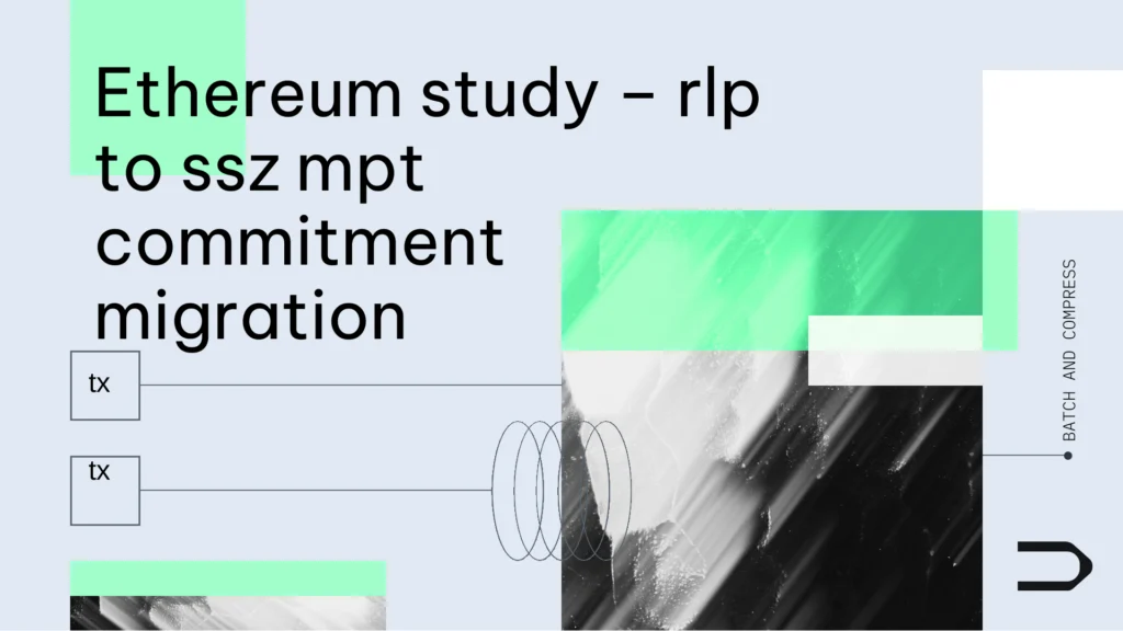 Ethereum Study – Rlp to Ssz Mpt Commitment Migration