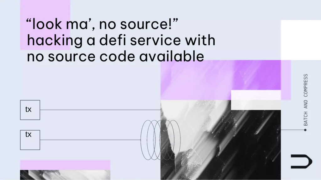 “look Ma’, No Source!” Hacking a Defi Service With No Source Code Available