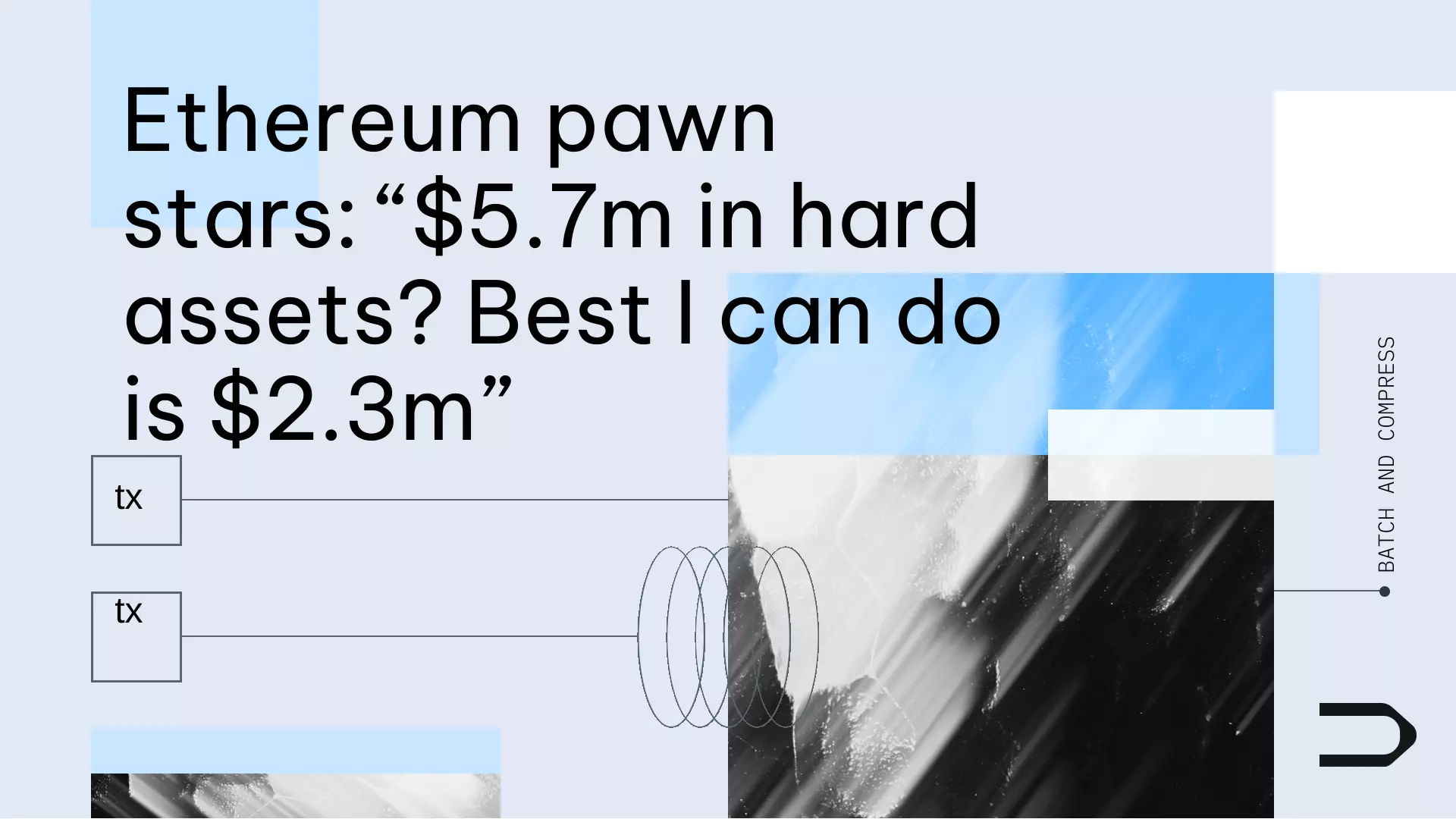 Ethereum Pawn Stars: “$5.7m in Hard Assets? Best I Can Do is $2.3m”